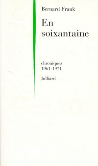 En soixantaine chroniques 1961-1971