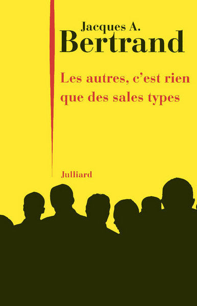 Les autres, c'est rien que des sales types