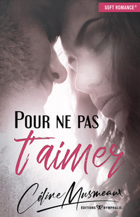 Pour ne pas t'aimer