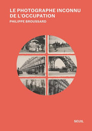 Le Photographe inconnu de l'Occupation