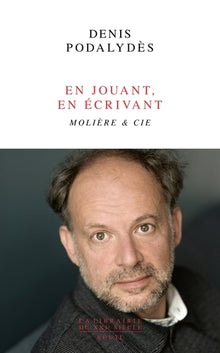 En jouant, en écrivant: Molière & Cie