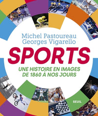 Sports : une histoire en images, de 1860 à nos jours