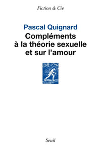 Compléments à la théorie sexuelle et sur l’amour
