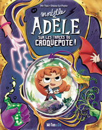 Mortelle Adèle sur les traces du Croquepote ! - Les Grandes Aventures