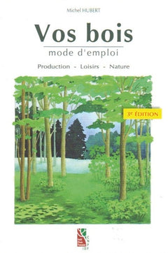 VOS BOIS  MODE D EMPLOI