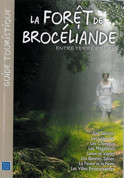 LA FORET DE BROCELIANDE ENTRE TERRE ET MER
