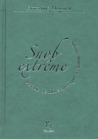 Snob extrême - Précis de fuite arctique et antarctique