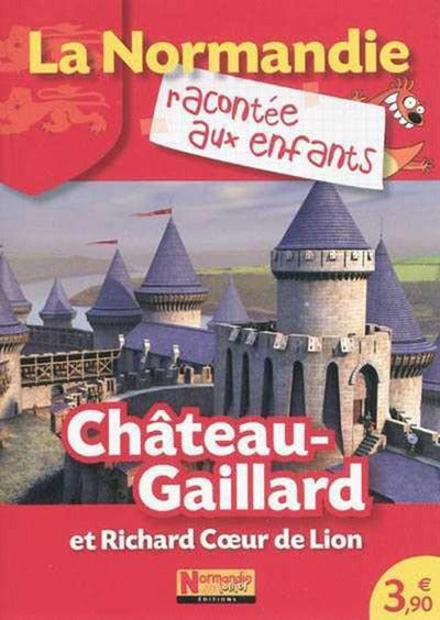 Chateau-Gaillard et Richard Coeur de Lion