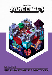 Minecraft, le guide officiel des enchantements et potions