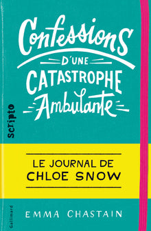 Le journal de Chloe Snow, 1 : Confessions d’une catastrophe ambulante
