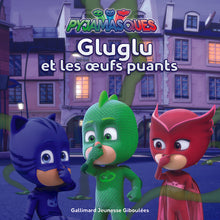 Pyjamasques - Gluglu et les oeufs puants