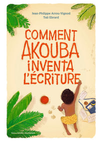 Comment Akouba inventa l'écriture