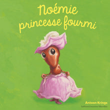 Les Drôles de Petites Bêtes - Noémie princesse fourmi
