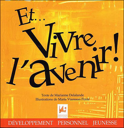 Et vivre l'avenir ! - recueil de pensées