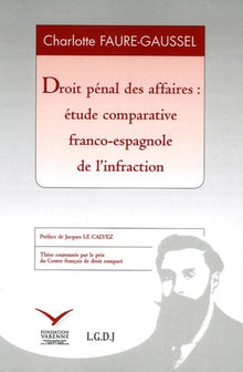 Droit pénal des affaires : étude comparative franco-espagnole de l'infraction
