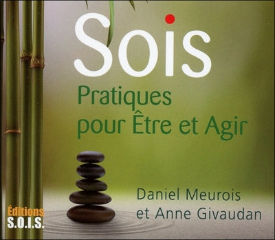 Sois. Pratiques pour Etre et Agir