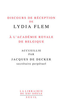 Discours de réception de Lydia Flem à l'Académie royale de Belgique
