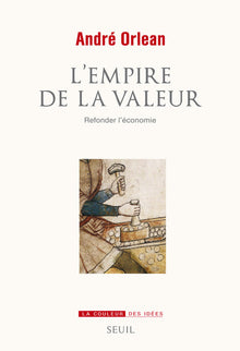 L'Empire de la valeur: Refonder l'économie