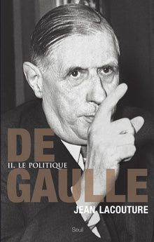 De Gaulle, tome 2: Le politique, tome 2