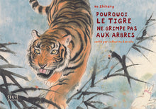 Pourquoi le tigre ne grimpe pas aux arbres ?
