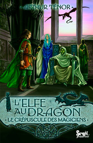 L'elfe au dragon, Tome 6 : Le crépuscule des Magiciens