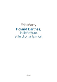 Roland Barthes, la littérature et le droit à la mort