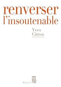 Renverser l'insoutenable