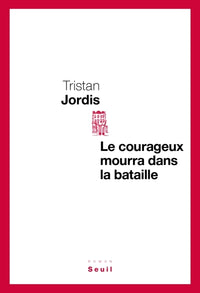 Le courageux mourra dans la bataille