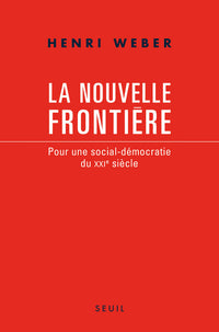 La Nouvelle Frontière: Pour une social-démocratie du XXIe siècle