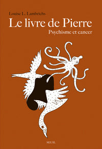 Le livre de Pierre: Psychisme et cancer