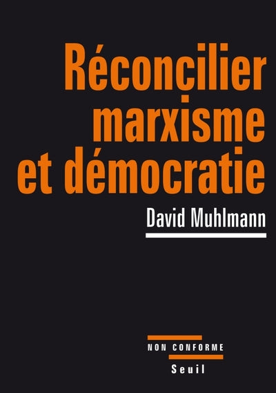 Réconcilier marxisme et démocratie