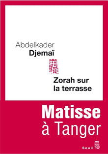 Zorah sur la terrasse: Matisse à Tanger