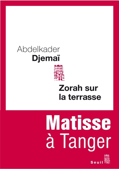 Zorah sur la terrasse: Matisse à Tanger
