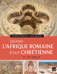 Quand l'Afrique romaine était chrétienne