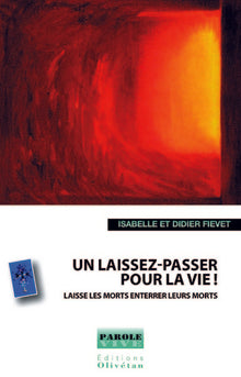 Un laissez-passer pour la vie !: Laisse les morts enterrer leurs morts