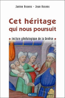 Cet héritage qui nous poursuit. Lecture généalogique de la Genèse