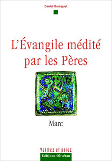 L'Evangile médité par les Pères - Marc