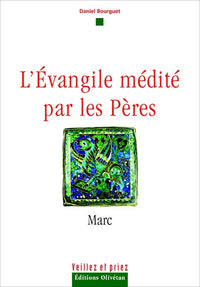 L'Evangile médité par les Pères - Marc