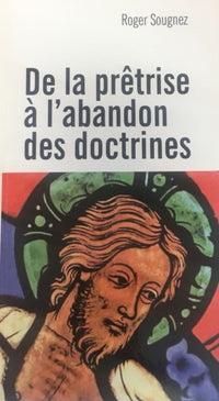 De la prêtrise à l'abandon des