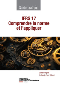 IFRS 17 Comprendre la norme et l'appliquer