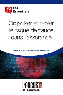 Organiser et piloter le risque de fraude dans l'assurance