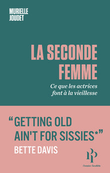 la seconde femme - ce que les actrices font à la vieillesse