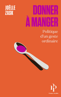 Donner à manger - Politique d'un geste ordinaire