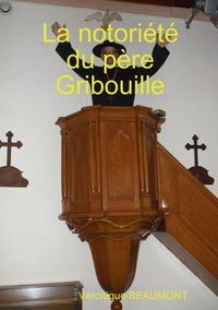 La notoriété du père Gribouille