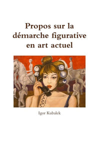 Propos sur la démarche figurative en art actuel