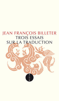 TROIS ESSAIS SUR LA TRADUCTION ancienne édition