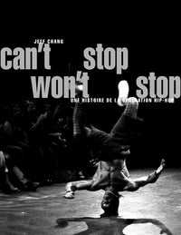Can't Stop Won't Stop: Une histoire de la génération hip-hop
