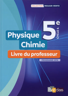 Regaud Vento Physique-Chimie 5e 2017 Livre du professeur
