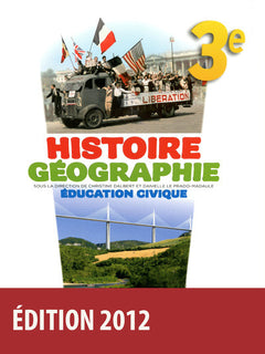 Histoire Géographie Éducation civique 3e 2012 Manuel de l'élève Grand format