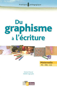 DU GRAPHISME A L'ECRITURE MATERNELLE PS MS GS